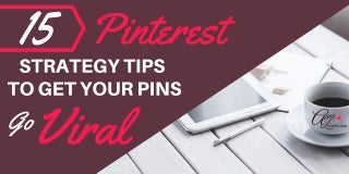 15 Pinterest Strategy Tips To Get Y...